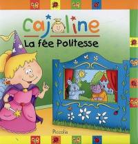 Cajoline. La fée politesse