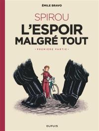 Le Spirou d'Emile Bravo. Vol. 2. Spirou : l'espoir malgré tout. Vol. 1. Un mauvais départ