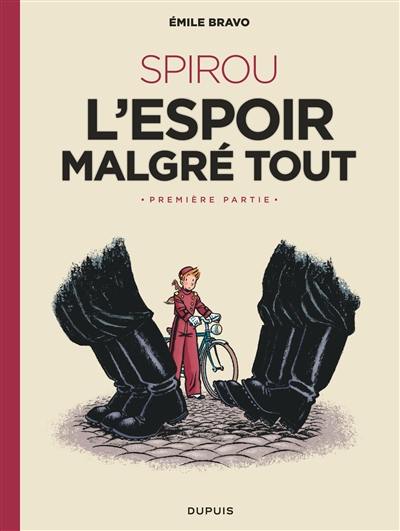 Le Spirou d'Emile Bravo. Vol. 2. Spirou : l'espoir malgré tout. Vol. 1. Un mauvais départ