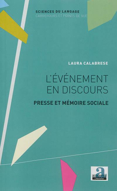 L'événement en discours : presse et mémoire sociale