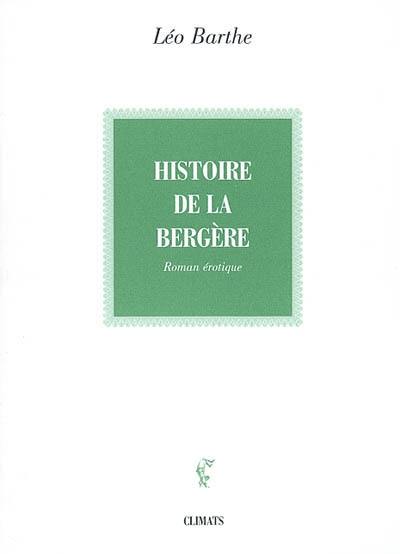 De la vie d'une chienne. Vol. 1. Histoire de la bergère