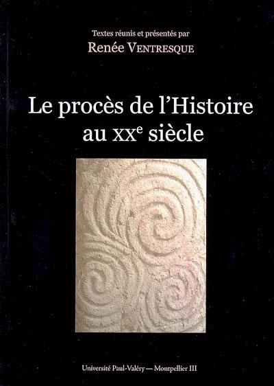 Le procès de l'histoire au XXe siècle