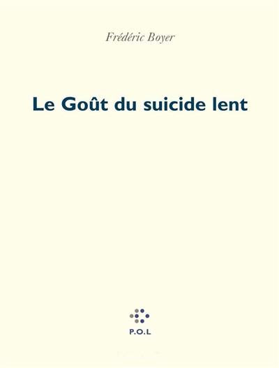 Le goût du suicide lent