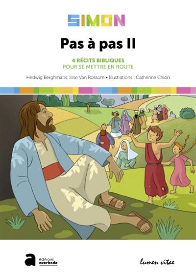 Pas à pas : 4 récits bibliques pour se mettre en route. Vol. 2. Simon