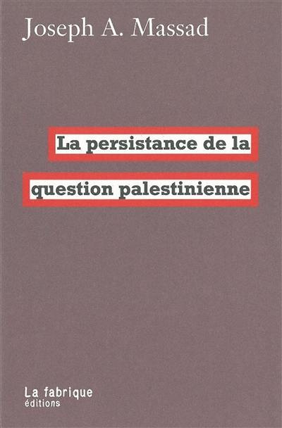 La persistance de la question palestinienne