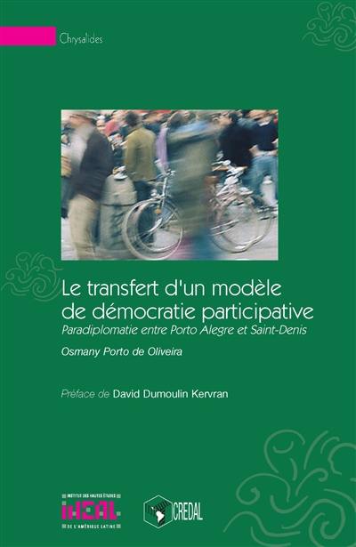 Le transfert d'un modèle de démocratie participative : paradiplomatie entre Porto Alegre et Saint-Denis