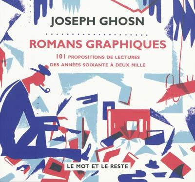 Romans graphiques : 101 propositions de lecture des années soixante à deux mille