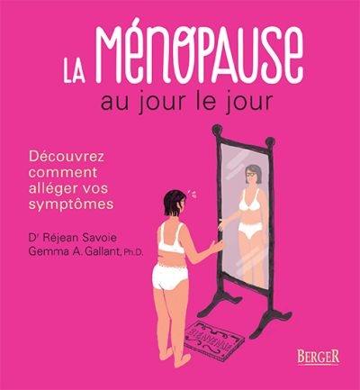 La ménopause au jour le jour : découvrez comment alléger vos symptômes