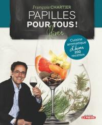 Papilles pour tous ! Cuisine aromatique d'hiver : 200 recettes