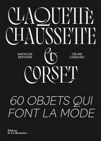 Claquette-chaussette & corset : 60 objets qui font la mode