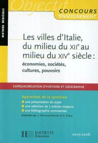 Les villes d'Italie, du milieu du XIIe au milieu du XIVe siècle : économie, sociétés, pouvoirs, cultures : approches de la question