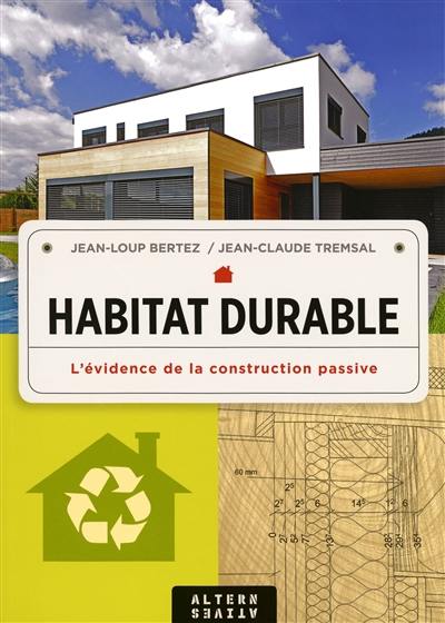 Habitat durable : l'évidence de la construction passive