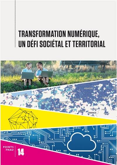 Transformation numérique, un défi sociétal et territorial