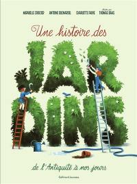 Une histoire des jardins : de l'Antiquité à nos jours