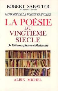 Histoire de la poésie française. Vol. 6-3. La poésie du XXe siècle : métamorphoses et modernité