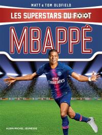 Les superstars du foot. Mbappé : le petit prince de Bondy