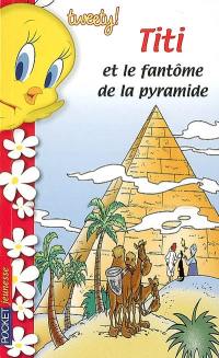 Tweety !. Vol. 1. Titi et le fantôme de la pyramide