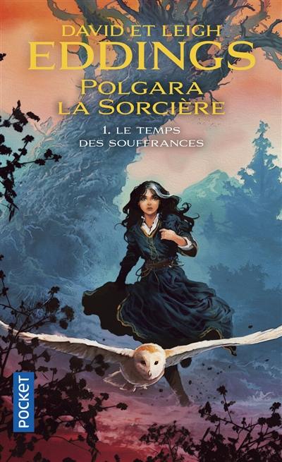 Polgara la sorcière. Vol. 1. Le temps des souffrances