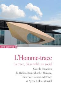 L'Homme trace. Vol. 5. La trace, du sensible au social