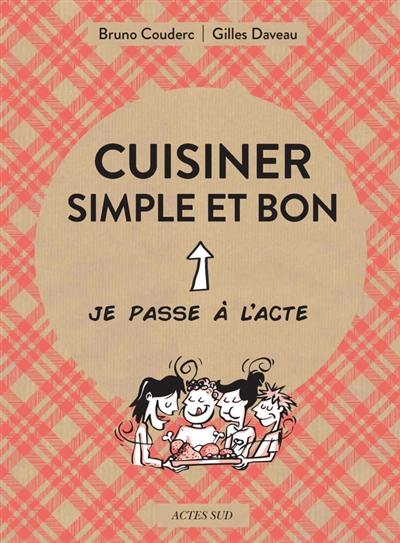 Cuisiner simple et bon