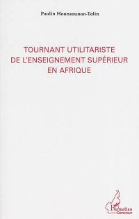 Tournant utilitariste de l'enseignement supérieur en Afrique