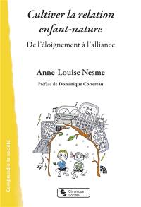 Cultiver la relation enfant-nature : de l'éloignement à l'alliance