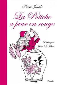 La potiche a peur en rouge : & cent autres fables express : précédées d'une présentation & assorties de leurs commentaires explicatifs