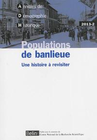 Annales de démographie historique, n° 2013-2. Populations de banlieue : une histoire à revisiter