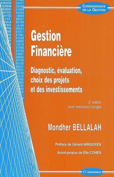 Gestion financière : diagnostic, évaluation et choix des investissements : cours et exercices