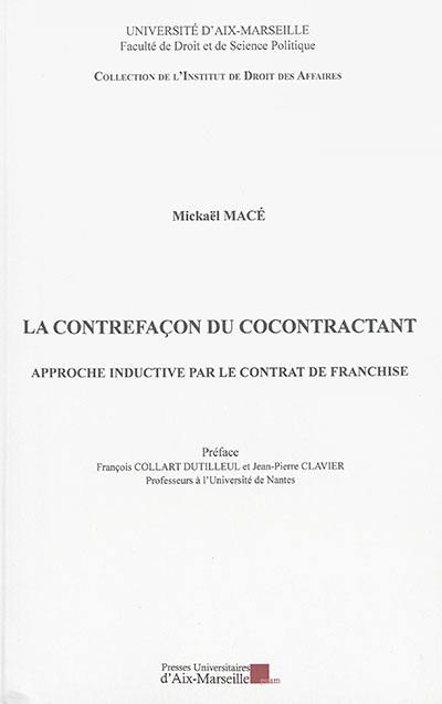 La contrefaçon du cocontractant : approche inductive par le contrat de franchise