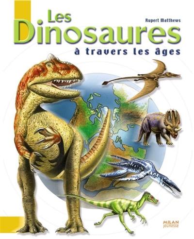 Les dinosaures à travers les âges