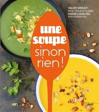 Une soupe, sinon rien !