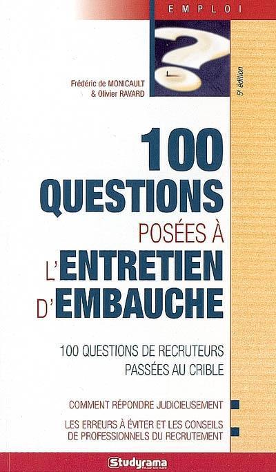 100 questions posées à l'entretien d'embauche : 100 questions de recruteurs passées au crible