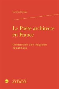 Le poète architecte en France : constructions d'un imaginaire monarchique