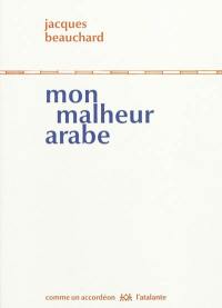 Mon malheur arabe