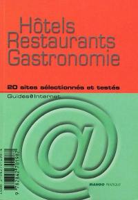 Hôtels, restaurants, gastronomie : 20 sites sélectionnés et testés