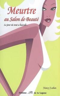 Meurtre au salon de beauté : le jour où tout a basculé...