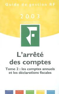 L'arrêté des comptes. Vol. 2. Les comptes annuels et les déclarations fiscales