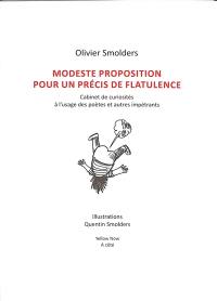 Modeste proposition pour un précis de flatulence : cabinet de curiosités à l'usage des poètes et autres impétrants