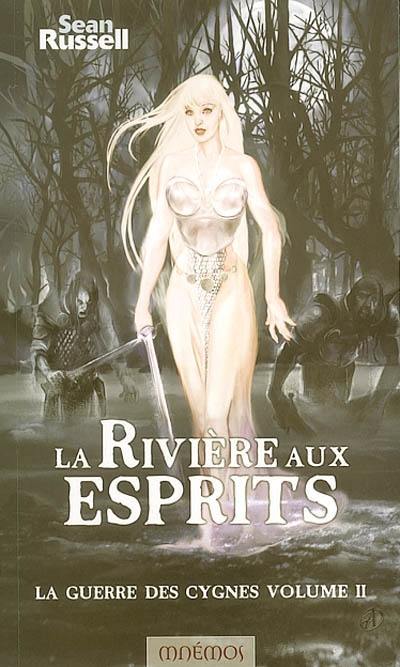 La guerre des cygnes. Vol. 2. La rivière aux esprits