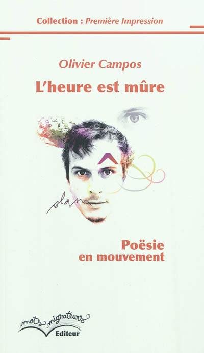 L'heure est mûre : poësie en mouvement