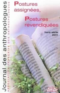 Journal des anthropologues, hors série, n° 2011. Postures assignées, postures revendiquées : face aux bouleversements politiques et institutionnels comment pratiquer nos terrains aujourd'hui ?