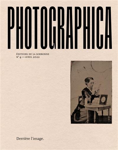 Photographica, n° 4. Derrière l'image