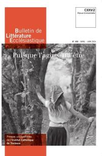 Bulletin de littérature ecclésiastique, n° 498. Puisque l'agir suit l'être