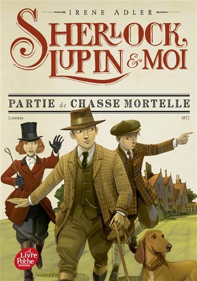 Sherlock, Lupin & moi. Vol. 9. Partie de chasse mortelle