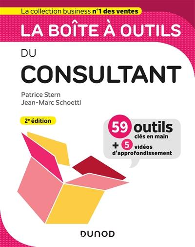 La boîte à outils du consultant : 59 outils clés en main + 5 vidéos d'approfondissement