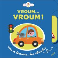 Vroum... Vroum ! : tire et découvre... les véhicules