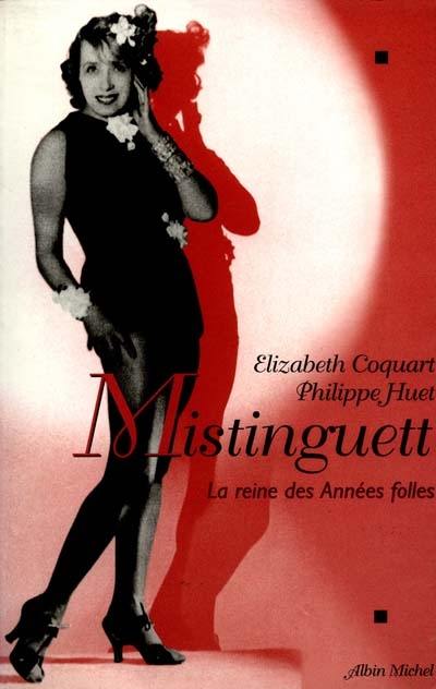 Mistinguett : la reine des années folles