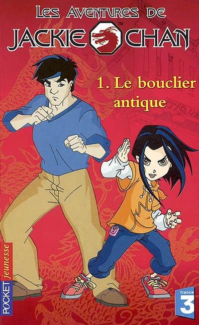 Les aventures de Jackie Chan. Vol. 1. Le bouclier antique