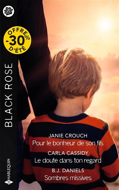 Pour le bonheur de son fils. Le doute dans ton regard. Sombres missives